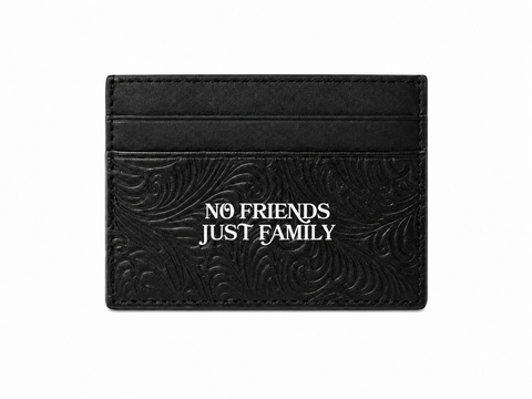 NO FRIENDS JUST FAMILY — CARD HOLDER
